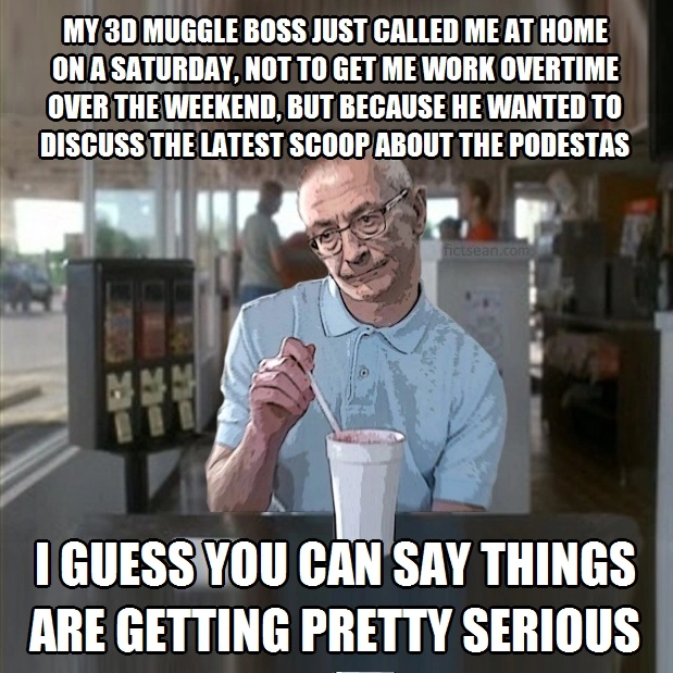 3D Muggle Boss called to talk about Podestas Things are getting pretty Serious 2
